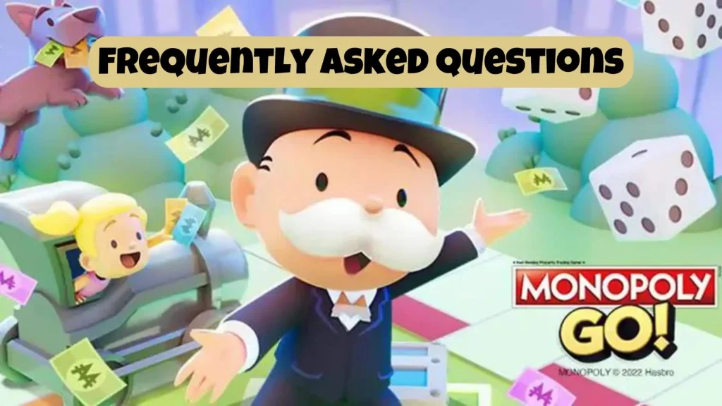 Monopoly Go FAQ